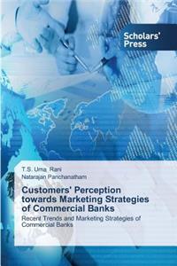 Customers' Perception towards Marketing Strategies of Commercial Banks