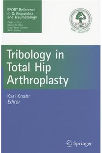 Tribology in Total Hip Arthroplasty