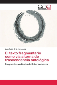 texto fragmentario como vía alterna de trascendencia ontológica