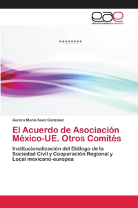 Acuerdo de Asociación México-UE. Otros Comités