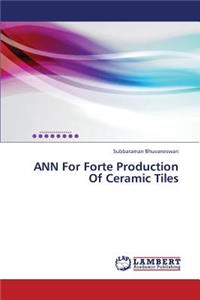 ANN For Forte Production Of Ceramic Tiles
