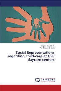 Social Representations Regarding Child-Care at Usp Daycare Centers