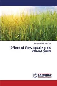 Effect of Row spacing on Wheat yield