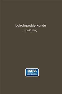 Lötrohrprobierkunde: Anleitung Zur Qualitativen Und Quantitativen Untersuchung Mit Hilfe Des Lötrohres