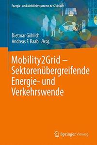 Mobility2grid - Sektorenübergreifende Energie- Und Verkehrswende