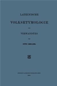 Lateinische Volksetymologie Und Verwandtes