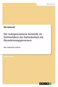 Die wahrgenommene Kontrolle als Einflussfaktor der Zufriedenheit mit Dienstleistungsprozessen