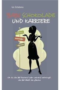 Baby, Schokolade und Karriere