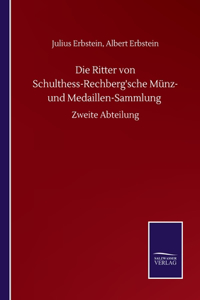 Ritter von Schulthess-Rechberg'sche Münz- und Medaillen-Sammlung