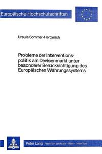 Probleme der Interventionspolitik am Devisenmarkt unter besonderer Beruecksichtigung des europaeischen Waehrungssystems