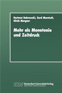 Mehr als Monotonie und Zeitdruck