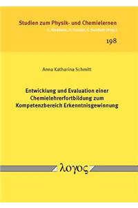 Entwicklung Und Evaluation Einer Chemielehrerfortbildung Zum Kompetenzbereich Erkenntnisgewinnung