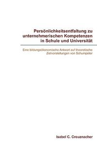 Persönlichkeitsentfaltung zu unternehmerischen Kompetenzen in Schule und Universität