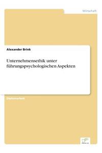 Unternehmensethik unter führungspsychologischen Aspekten