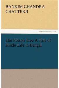The Poison Tree a Tale of Hindu Life in Bengal