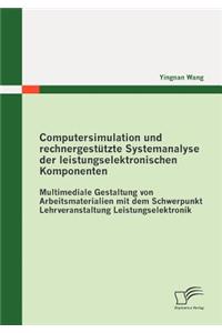 Computersimulation und rechnergestützte Systemanalyse der leistungselektronischen Komponenten