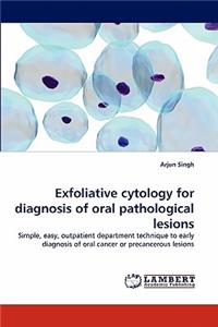 Exfoliative Cytology for Diagnosis of Oral Pathological Lesions