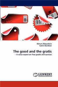 The good and the gratis
