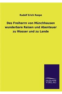 Des Freiherrn Von Munchhausen Wunderbare Reisen Und Abenteuer Zu Wasser Und Zu Lande