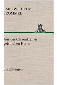 Aus Der Chronik Eines Geistlichen Herrn