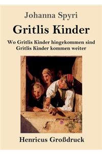 Gritlis Kinder (Großdruck): Wo Gritlis Kinder hingekommen sind / Gritlis Kinder kommen weiter