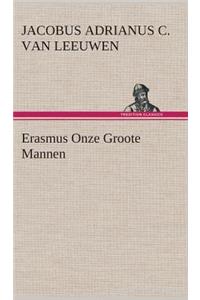 Erasmus Onze Groote Mannen