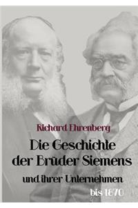 Geschichte der Brüder Siemens und ihrer Unternehmen bis 1870