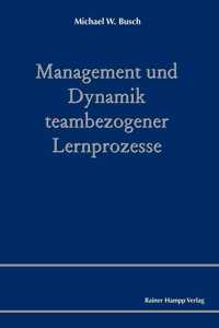 Management Und Dynamik Teambezogener Lernprozesse