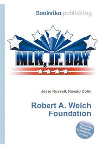Robert A. Welch Foundation