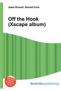 Off the Hook (Xscape Album)