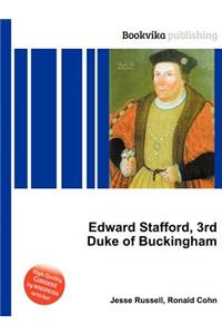 Edward Stafford, 3rd Duke of Buckingham