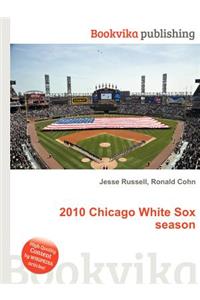 2010 Chicago White Sox Season