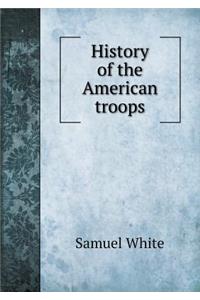 History of the American Troops