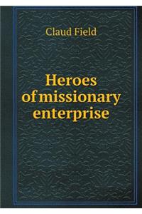 Heroes of Missionary Enterprise