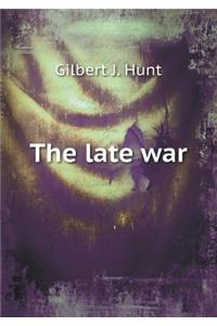 The Late War