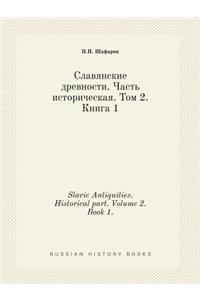 Slavic Antiquities. Historical part. Volume 2. Book 1.