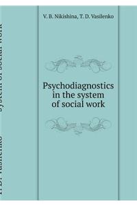 Psychodiagnostics in the System of Social Work