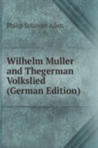 Wilhelm Muller and Thegerman Volkslied (German Edition)