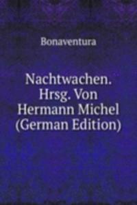 Nachtwachen. Hrsg. Von Hermann Michel (German Edition)