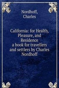 California: for Health, Pleasure, and Residence