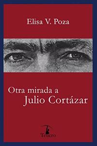 Otra mirada a Julio Cortázar