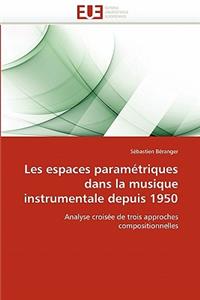 Les espaces paramétriques dans la musique instrumentale depuis 1950