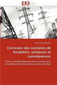 Corrosion Des Corni�res de Fondation, Existence Et Cons�quences