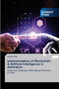 Implementation of Blockchain & Artificial Intelligence in Arbitration