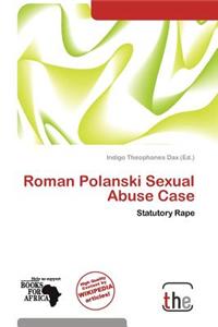 Roman Polanski Sexual Abuse Case