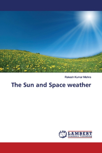 Sun and Space weather