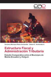 Estructura Fiscal y Administración Tributaria