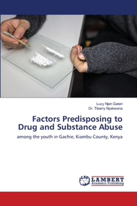 Factors Predisposing to Drug and Substance Abuse