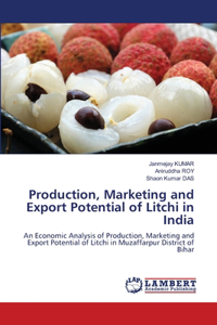 Production, Marketing and Export Potential of Litchi in India