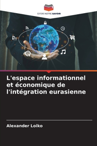 L'espace informationnel et économique de l'intégration eurasienne